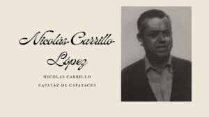 capataz de capataces nicolas carrillo lopez