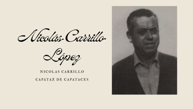 capataz de capataces nicolas carrillo lopez