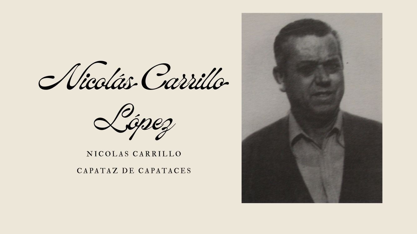capataz de capataces nicolas carrillo lopez