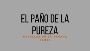 el paño de la pureza de cristo