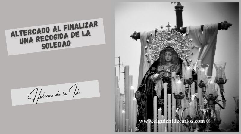 Altercados en una recogida de la Soledad